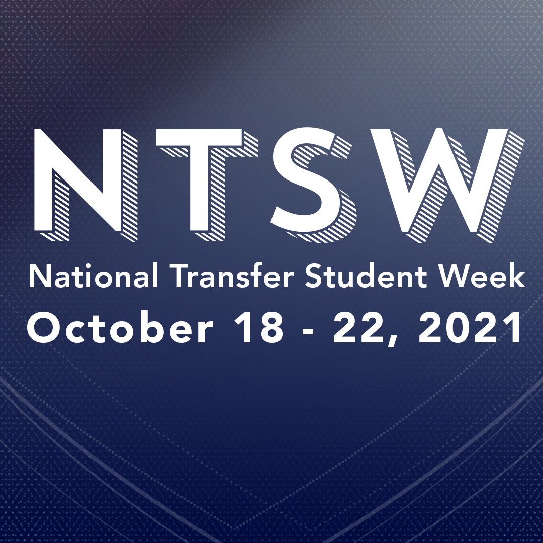 National Transfer Student Week. October 18 through 21, 2021